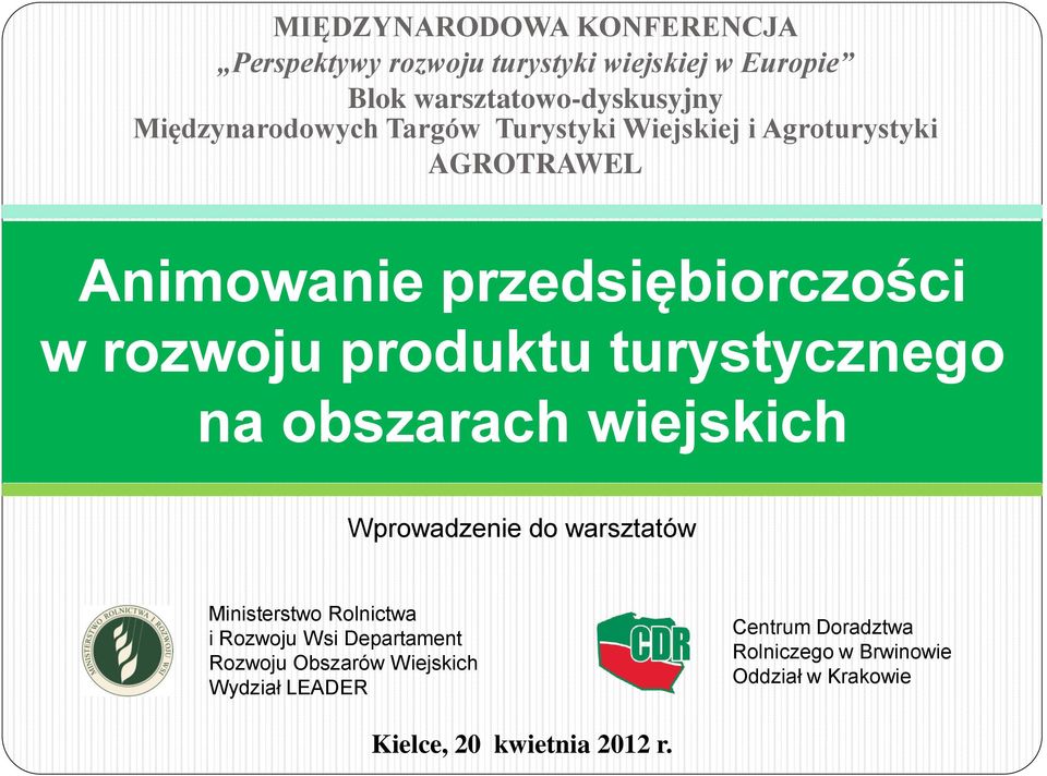 produktu turystycznego na obszarach wiejskich Wprowadzenie do warsztatów Ministerstwo Rolnictwa i Rozwoju Wsi