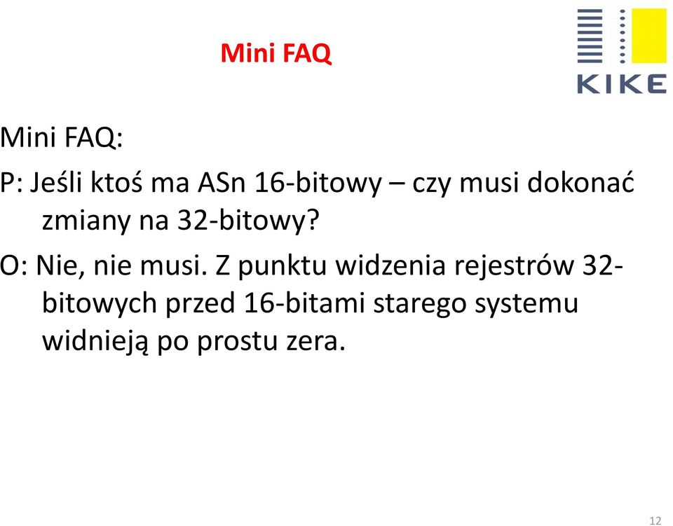 O: Nie, nie musi.
