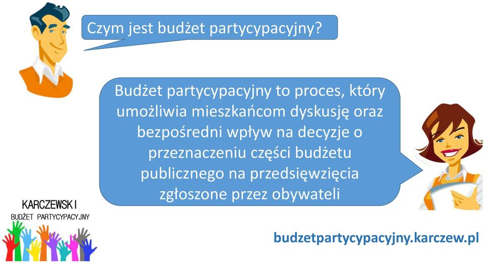 mieszkańcom dyskusję oraz bezpośredni wpływ na decyzje