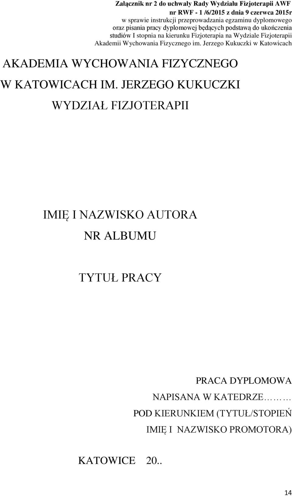 Akademii Wychowania Fizycznego im. Jerzego Kukuczki w Katowicach AKADEMIA WYCHOWANIA FIZYCZNEGO W KATOWICACH IM.