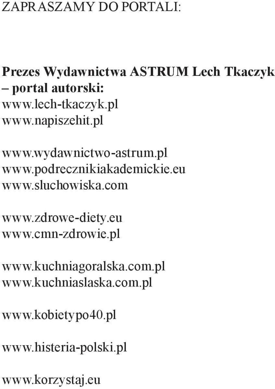 eu www.sluchowiska.com www.zdrowe-diety.eu www.cmn-zdrowie.pl www.kuchniagoralska.com.pl www.kuchniaslaska.