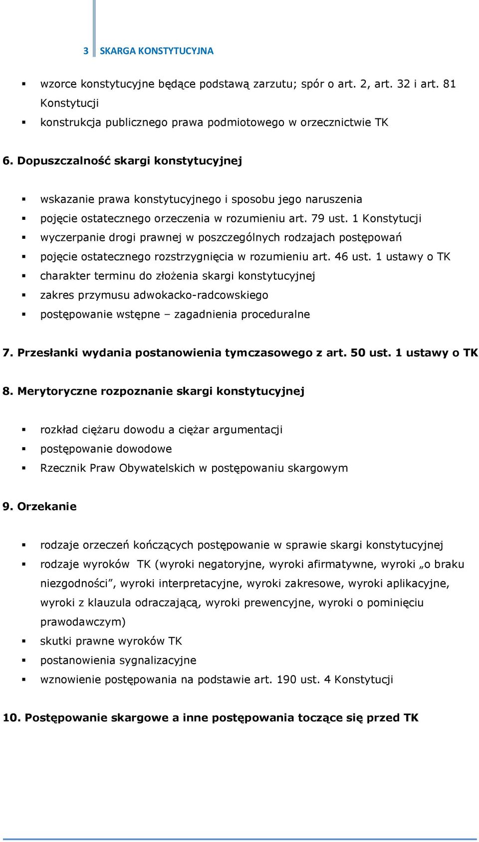 1 Konstytucji wyczerpanie drogi prawnej w poszczególnych rodzajach postępowań pojęcie ostatecznego rozstrzygnięcia w rozumieniu art. 46 ust.