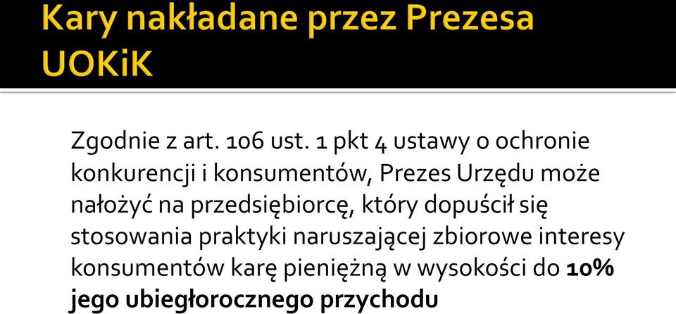 może nałożyć na przedsiębiorcę, który dopuścił się stosowania