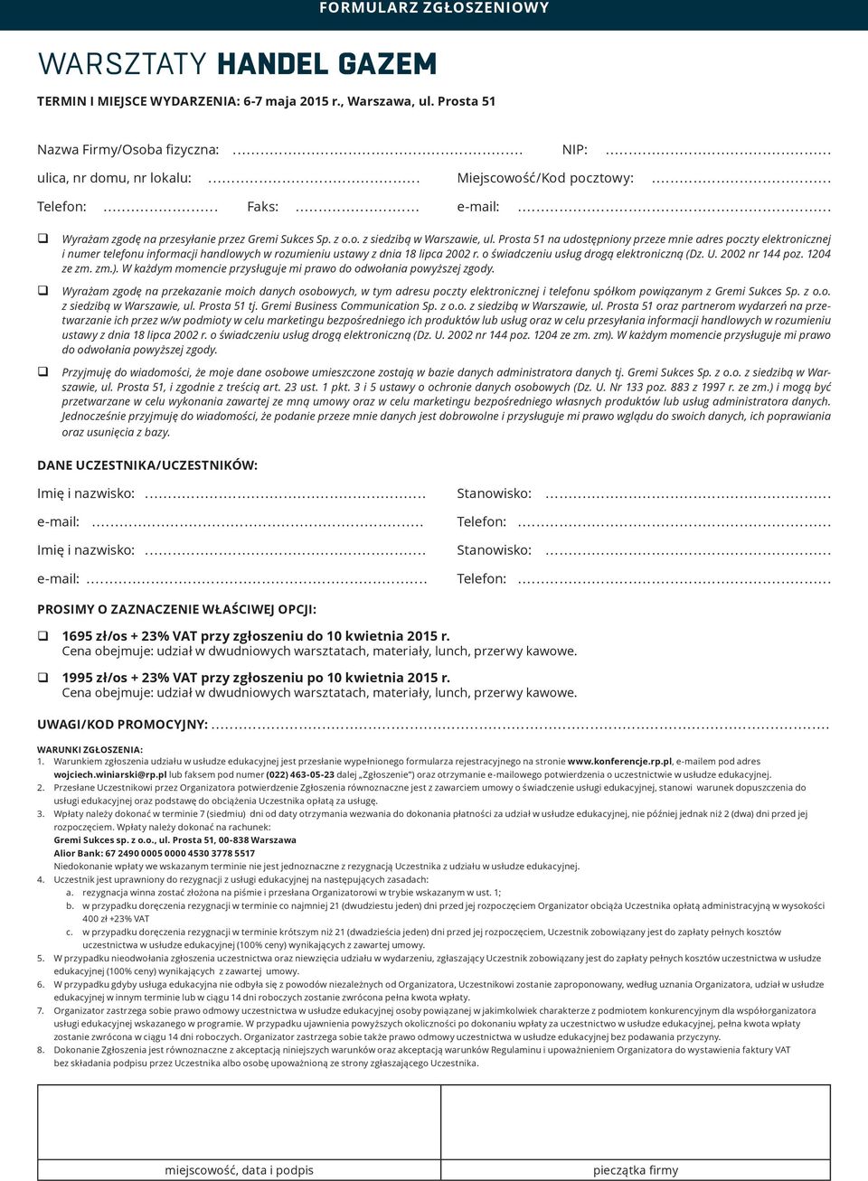 Prosta 51 na udostępniony przeze mnie adres poczty elektronicznej i numer telefonu informacji handlowych w rozumieniu ustawy z dnia 18 lipca 2002 r. o świadczeniu usług drogą elektroniczną (Dz. U.