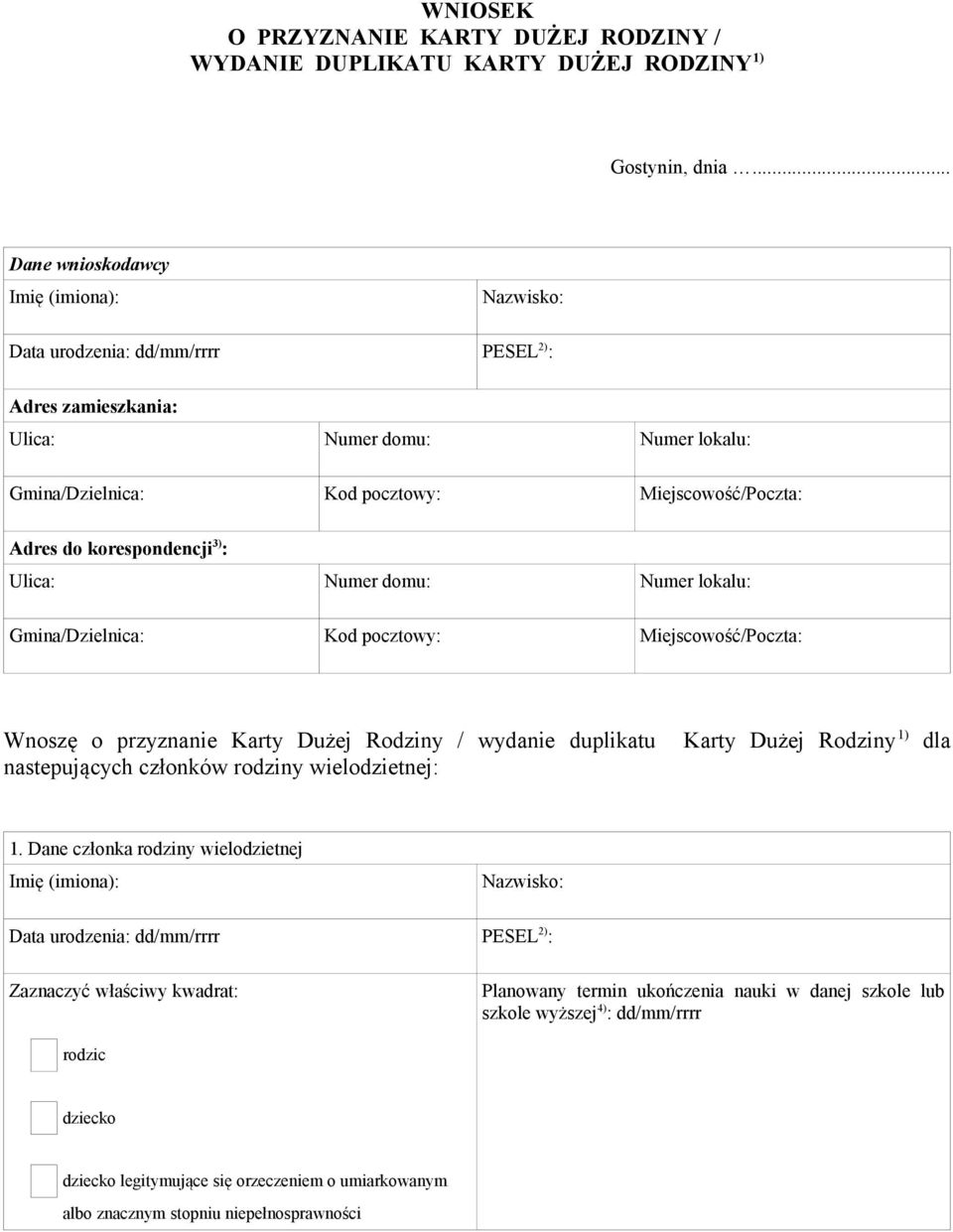 Adres do korespondencji 3) : Ulica: Numer domu: Numer lokalu: Gmina/Dzielnica: Kod pocztowy: Miejscowość/Poczta: Wnoszę o