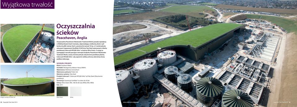 Z uwagi na wymagające warunki panujące wewnątrz budynku Peacehaven Wastewater Treatment Works, ściany również pokryto obustronnie powlekaną blachą Colorcoat HPS200 Ultra, aby zapewnić solidną ochronę