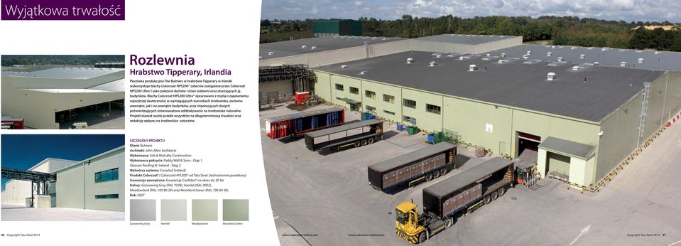 Blachy Colorcoat HPS200 Ultra opracowano z myślą o zapewnieniu najwyższej skuteczności w wymagających warunkach środowiska, zarówno wewnątrz, jak i na zewnątrz budynków, przy imponujących danych