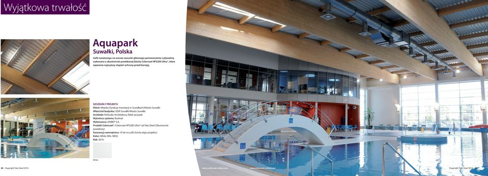 Klient: Miejska Dyrekcja Inwestycji w Suwałkach/Miasto Suwałki Właściciel budynku: OSiR Suwałki/Miasto Suwałki Architekt: ReStudio Architektury Rafał Jacaszek Wytwórca