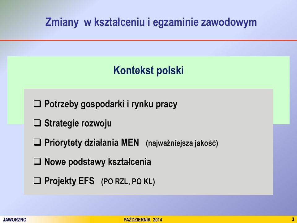 Priorytety działania MEN (najważniejsza jakość) Nowe