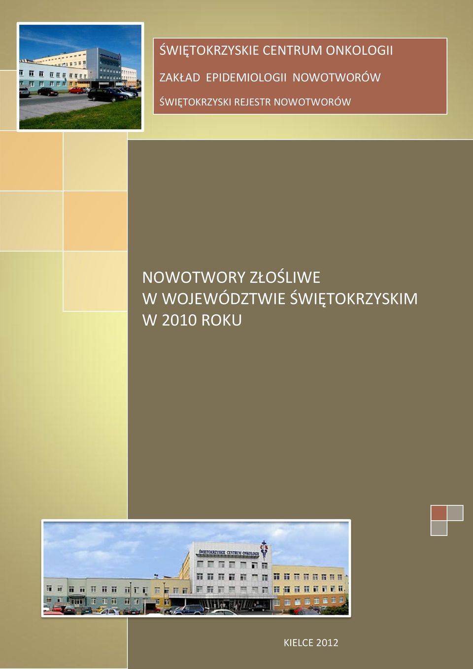 ZŁOŚLIWE W WOJEWÓDZTWIE ŚWIĘTOKRZYSKIM W 2010 ROKU