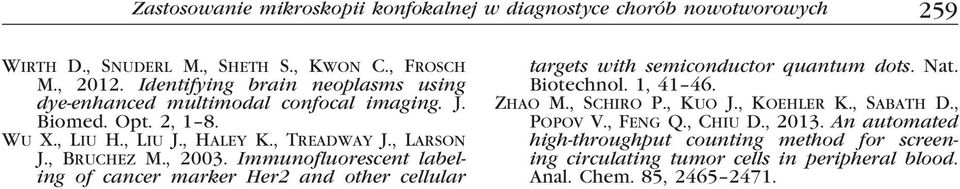 , Bruchez M., 2003. Immunofluorescent labeling of cancer marker Her2 and other cellular targets with semiconductor quantum dots. Nat. Biotechnol. 1, 41 46. Zhao M.