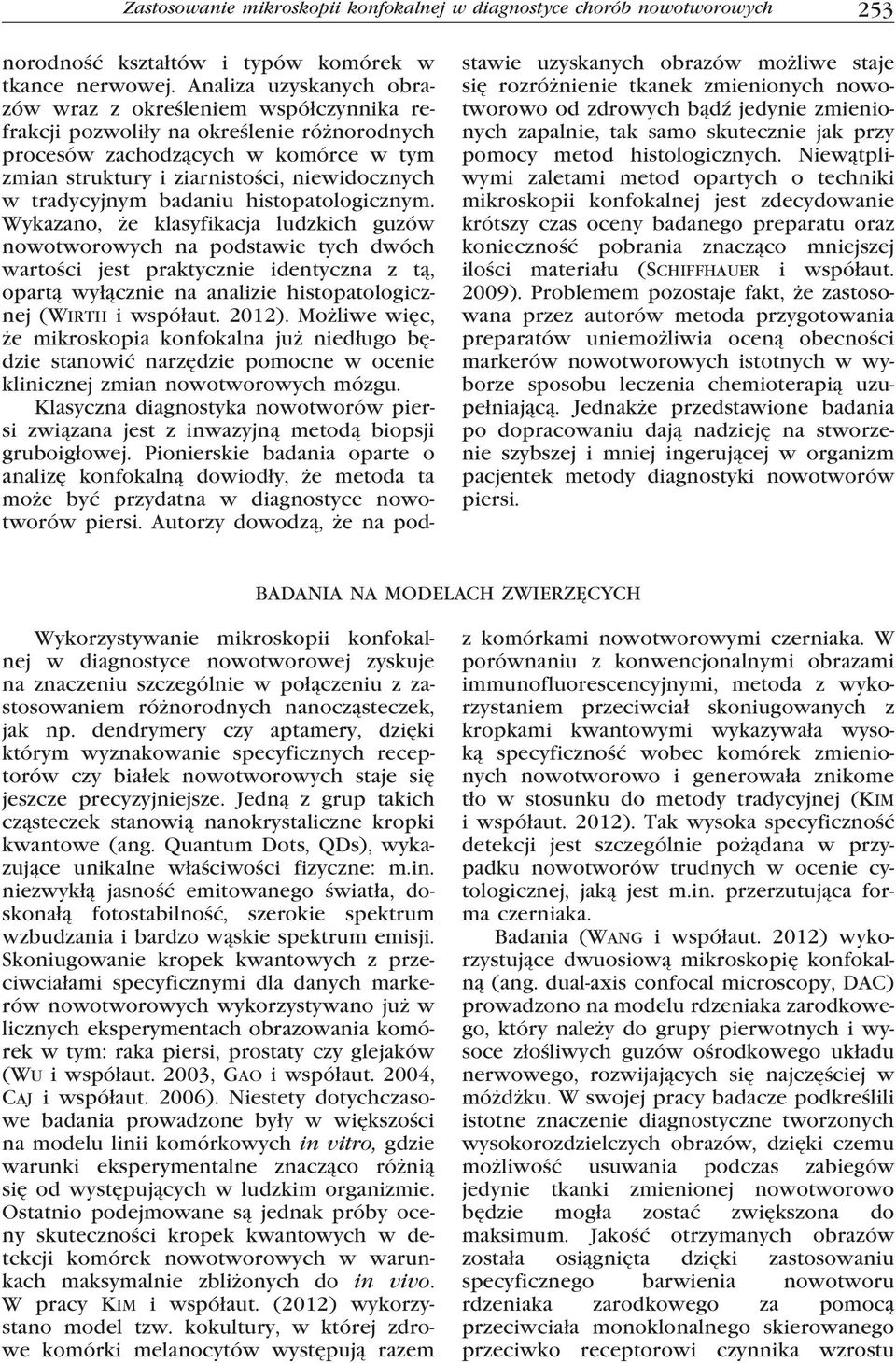 tradycyjnym badaniu histopatologicznym.