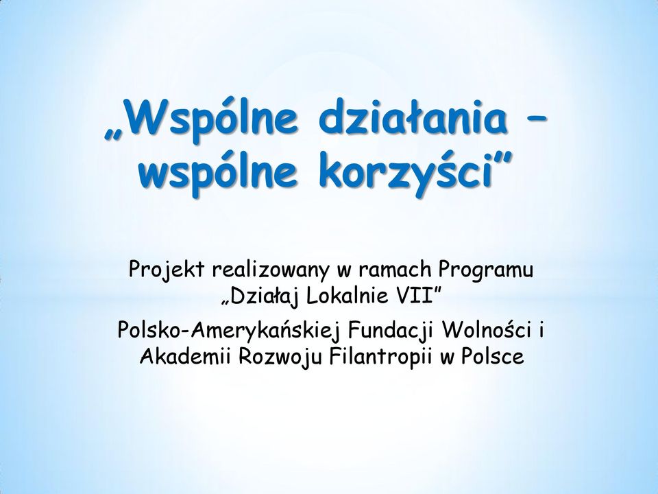 Lokalnie VII Polsko-Amerykańskiej Fundacji