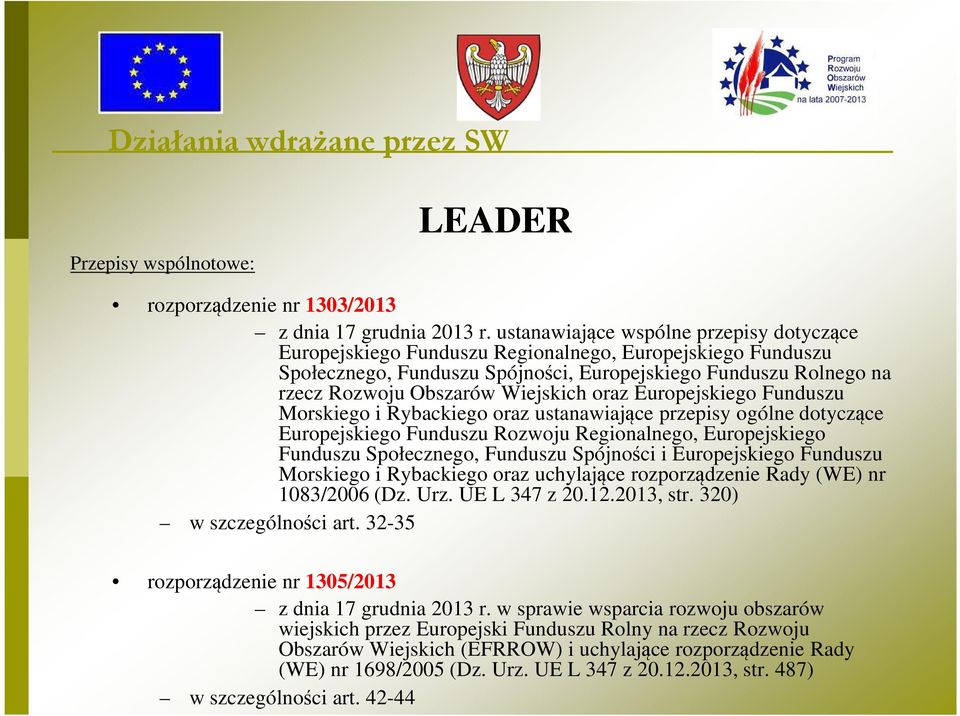 Wiejskich oraz Europejskiego Funduszu Morskiego i Rybackiego oraz ustanawiające przepisy ogólne dotyczące Europejskiego Funduszu Rozwoju Regionalnego, Europejskiego Funduszu Społecznego, Funduszu