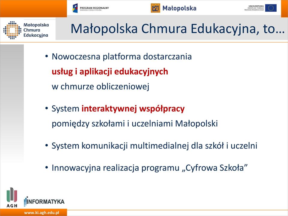 współpracy pomiędzy szkołami i uczelniami Małopolski System komunikacji