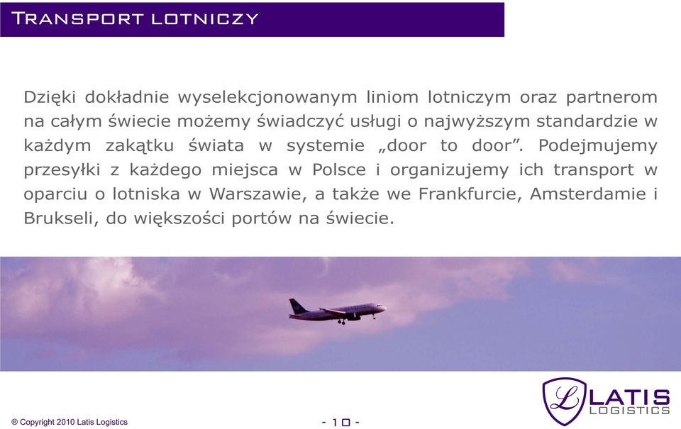 Podejmujemy przesyłki z każdego miejsca w Polsce i organizujemy ich transport w oparciu o lotniska w