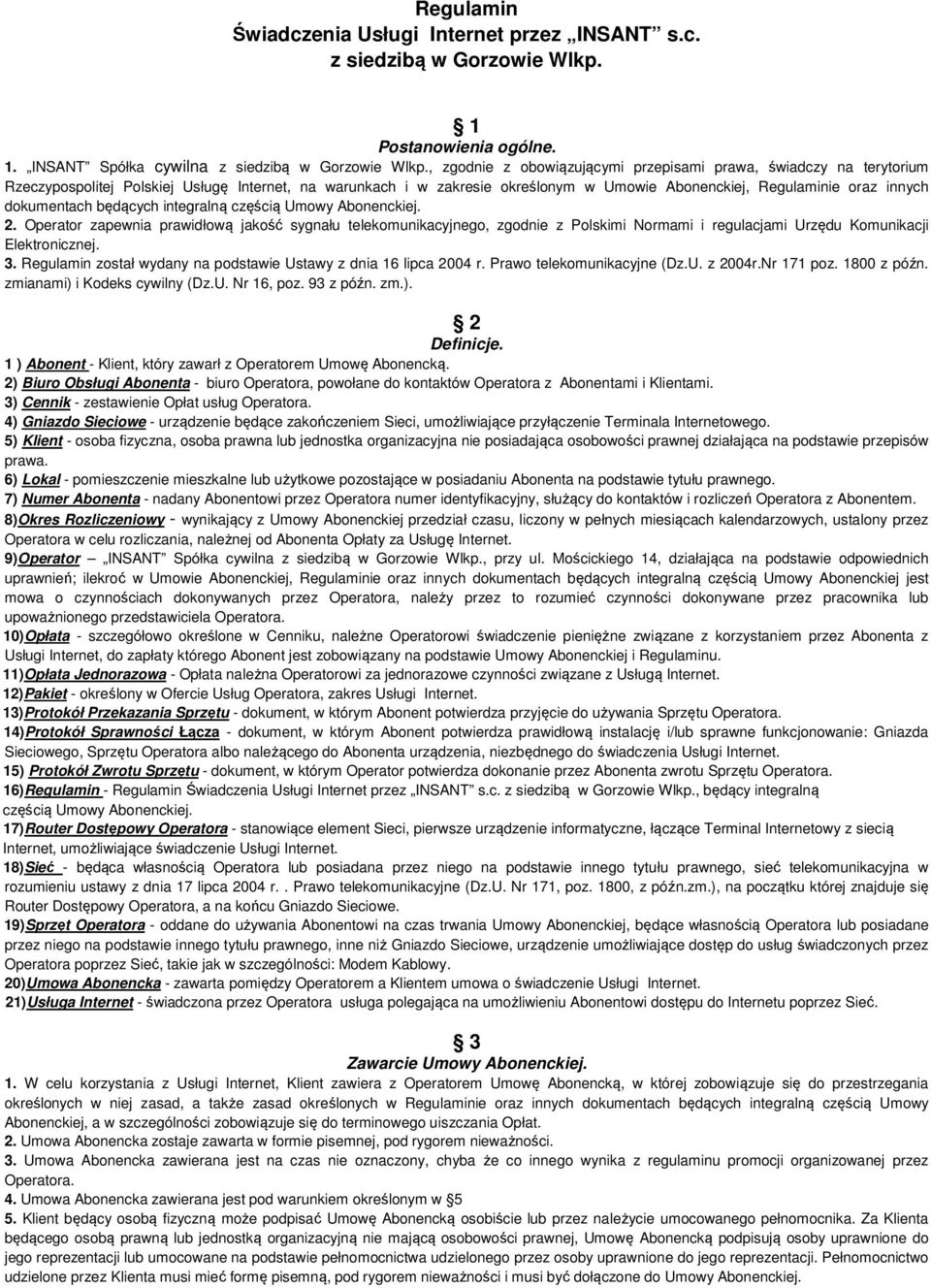 dokumentach będących integralną częścią Umowy Abonenckiej. 2.