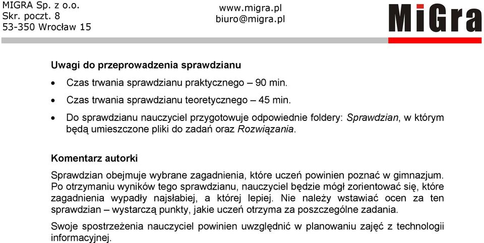 Komentarz autorki Sprawdzian obejmuje wybrane zagadnienia, które uczeń powinien poznać w gimnazjum.