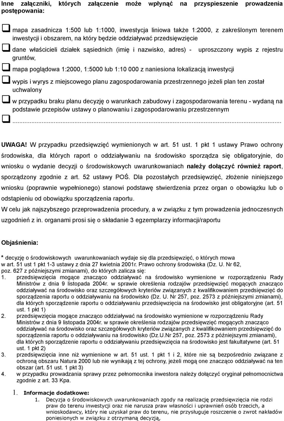 naniesiona lokalizacją inwestycji wypis i wyrys z miejscowego planu zagospodarowania przestrzennego jeżeli plan ten został uchwalony w przypadku braku planu decyzję o warunkach zabudowy i