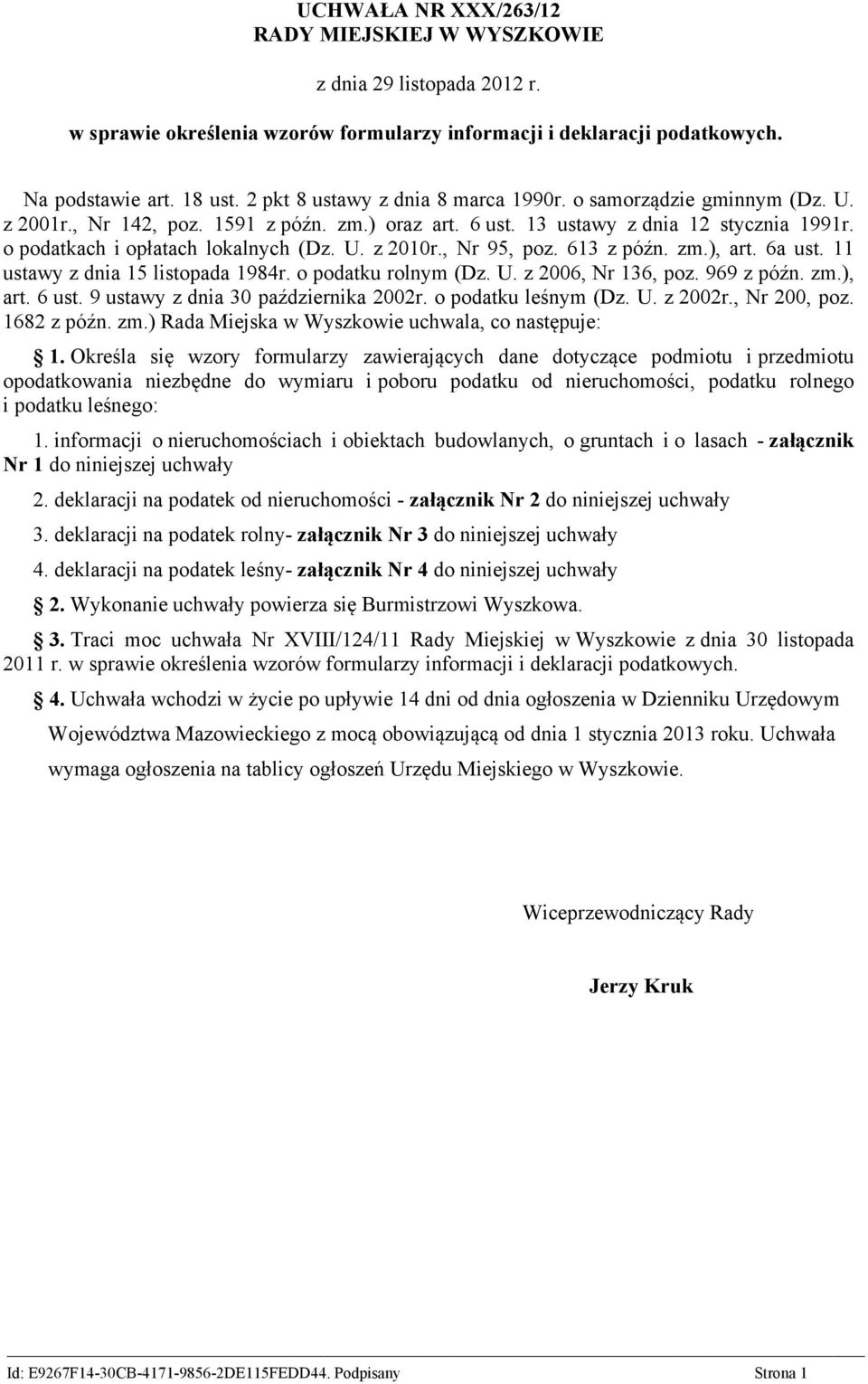Nr 95 poz. 613 z późn. zm.) art. 6a ust. 11 ustawy z dnia 15 listopada 1984r. o podatku rolnym (Dz. U. z 2006 Nr 136 poz. 969 z późn. zm.) art. 6 ust. 9 ustawy z dnia 30 października 2002r.