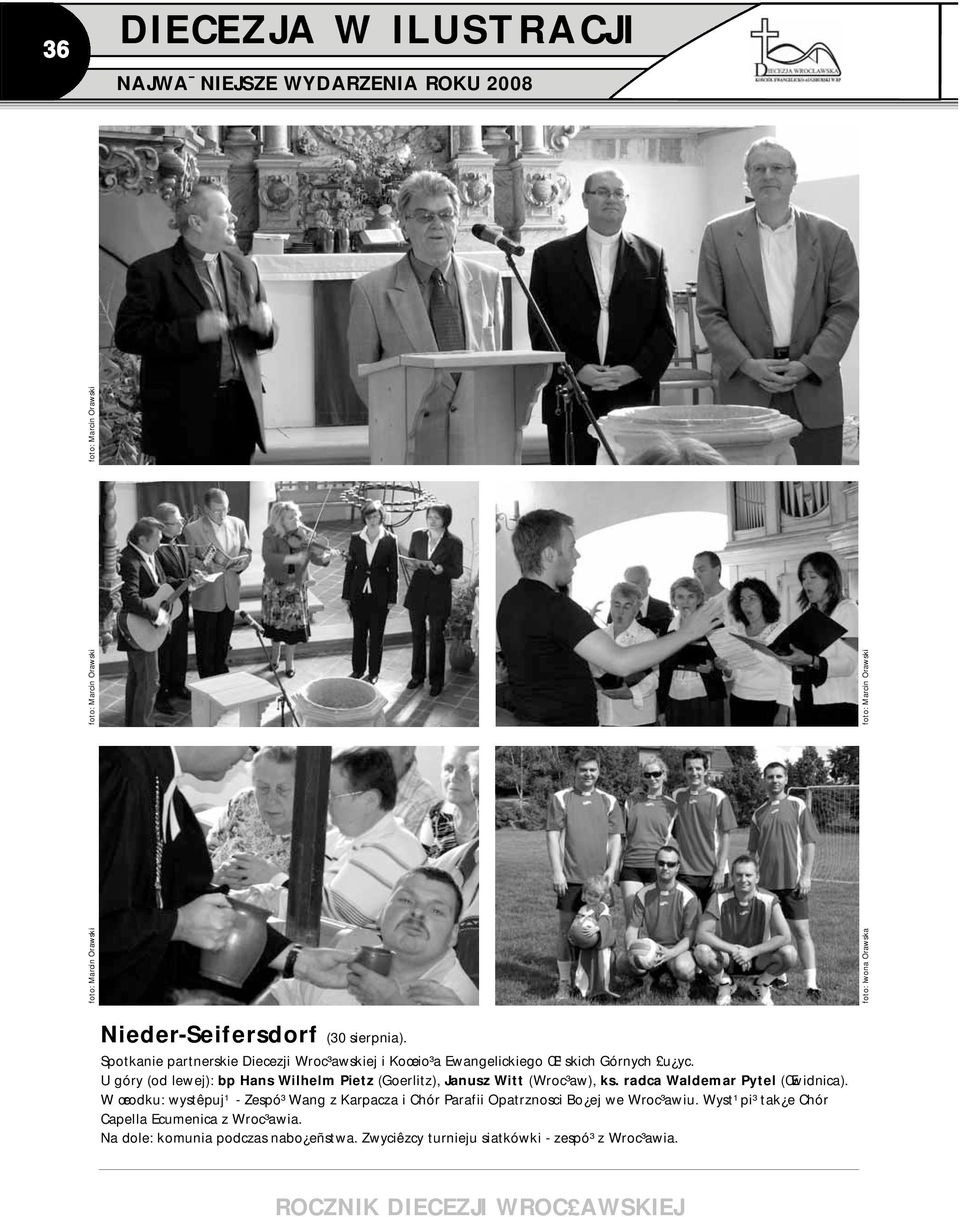U góry (od lewej): bp Hans Wilhelm Pietz (Goerlitz), Janusz Witt (Wroc³aw), ks. radca Waldemar Pytel (Œwidnica).