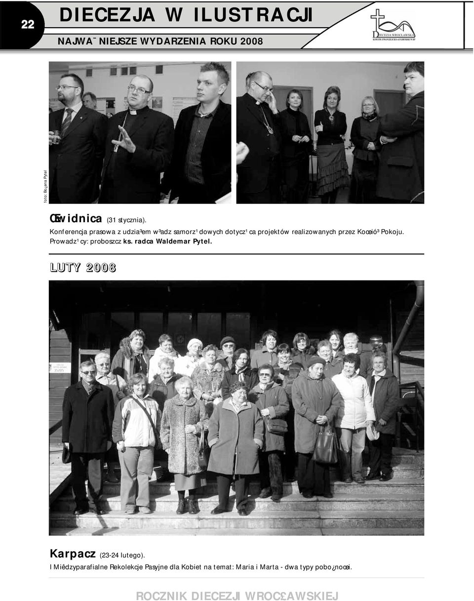 realizowanych przez Koœció³ Pokoju. Prowadz¹cy: proboszcz ks. radca Waldemar Pytel.