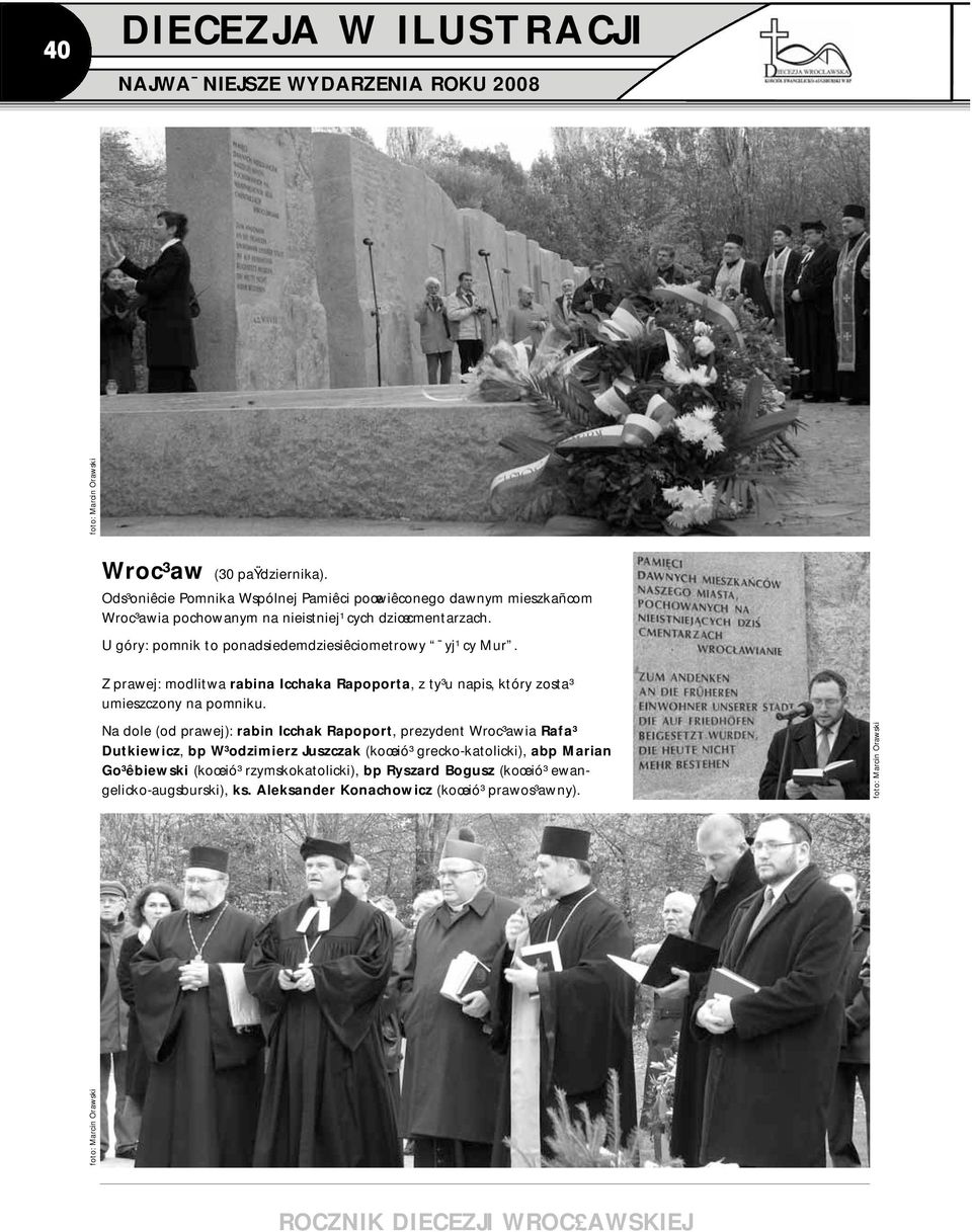 U góry: pomnik to ponadsiedemdziesiêciometrowy yj¹cy Mur. Z prawej: modlitwa rabina Icchaka Rapoporta, z ty³u napis, który zosta³ umieszczony na pomniku.