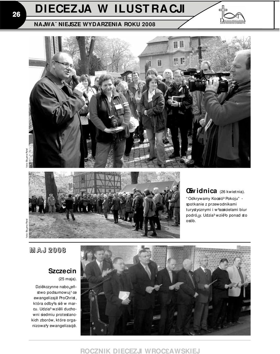 y. Udzia³ wziê³o ponad sto osób. MAJ 2008 Szczecin (25 maja).