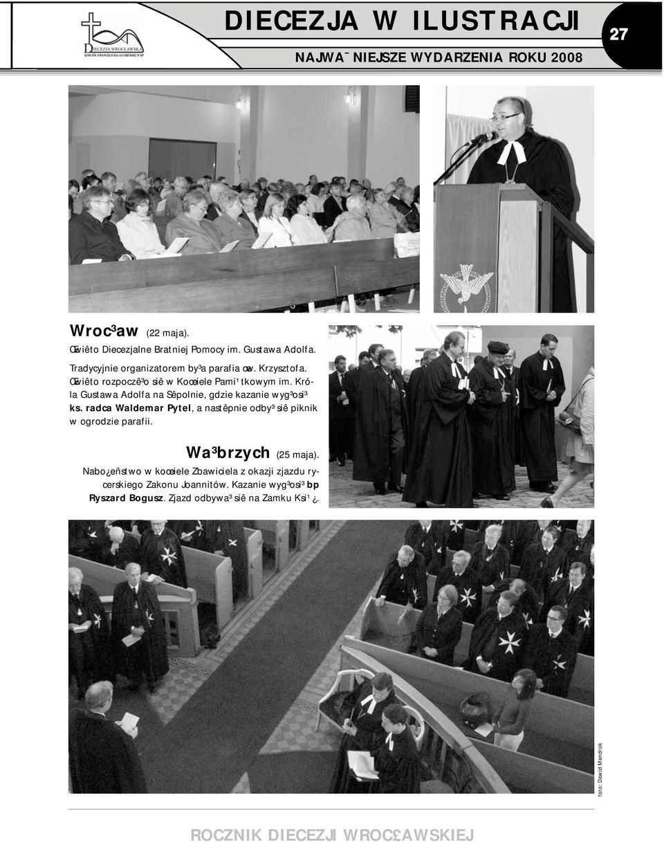 Króla Gustawa Adolfa na Sêpolnie, gdzie kazanie wyg³osi³ ks. radca Waldemar Pytel, a nastêpnie odby³ siê piknik w ogrodzie parafii.