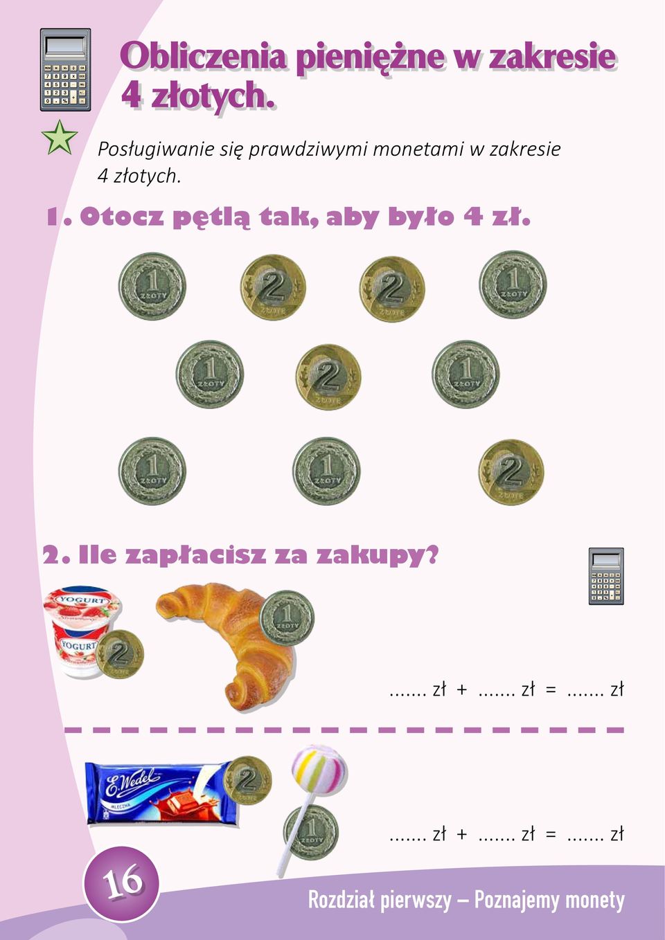 Otocz pętlą tak, aby było 4 zł. 2. Ile zapłacisz za zakupy?