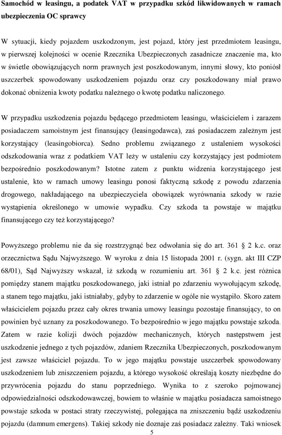 pojazdu oraz czy poszkodowany miał prawo dokonać obniżenia kwoty podatku należnego o kwotę podatku naliczonego.