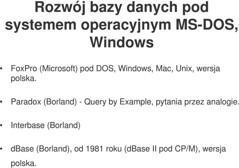 Paradox (Borland) - Query by Example, pytania przez analogie.