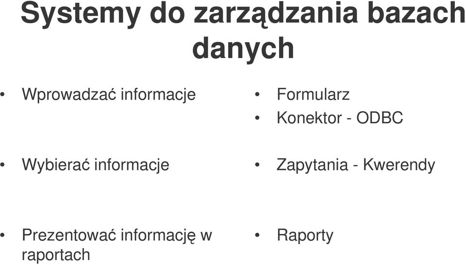 - ODBC Wybiera informacje Zapytania -