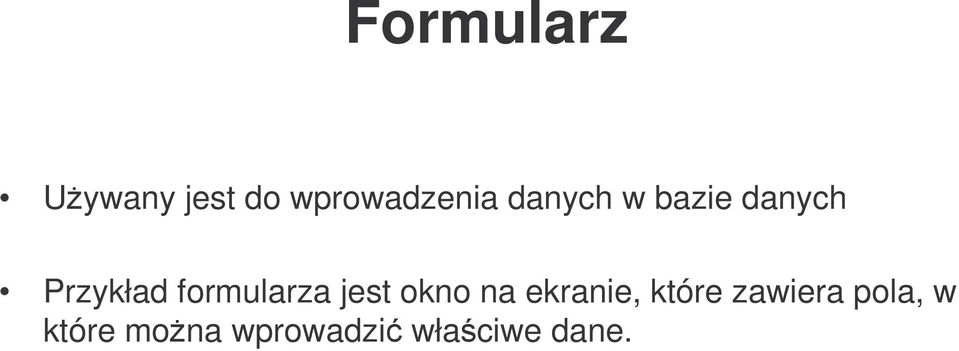 formularza jest okno na ekranie, które