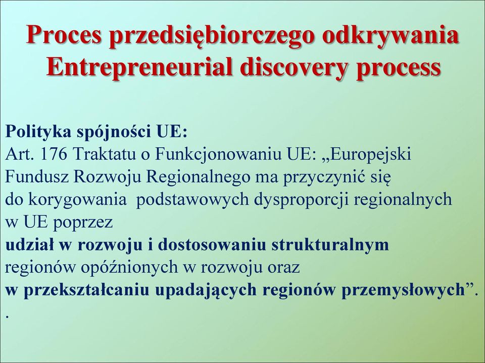 korygowania podstawowych dysproporcji regionalnych w UE poprzez udział w rozwoju i dostosowaniu