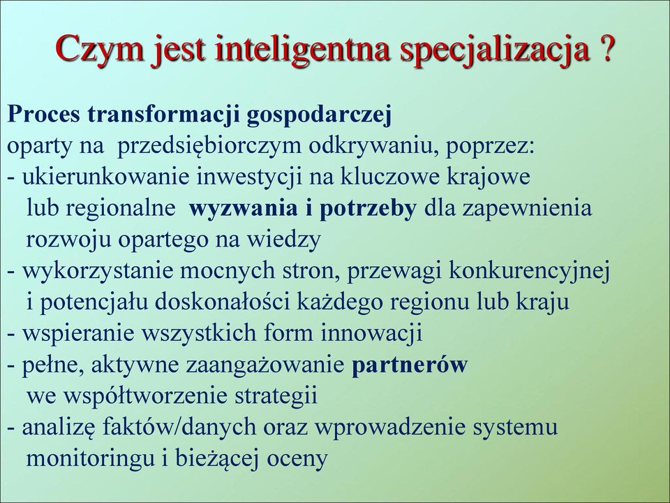 regionalne wyzwania i potrzeby dla zapewnienia rozwoju opartego na wiedzy - wykorzystanie mocnych stron, przewagi konkurencyjnej i