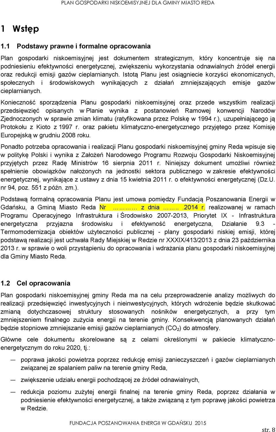 odnawialnych źródeł energii oraz redukcji emisji gazów cieplarnianych.