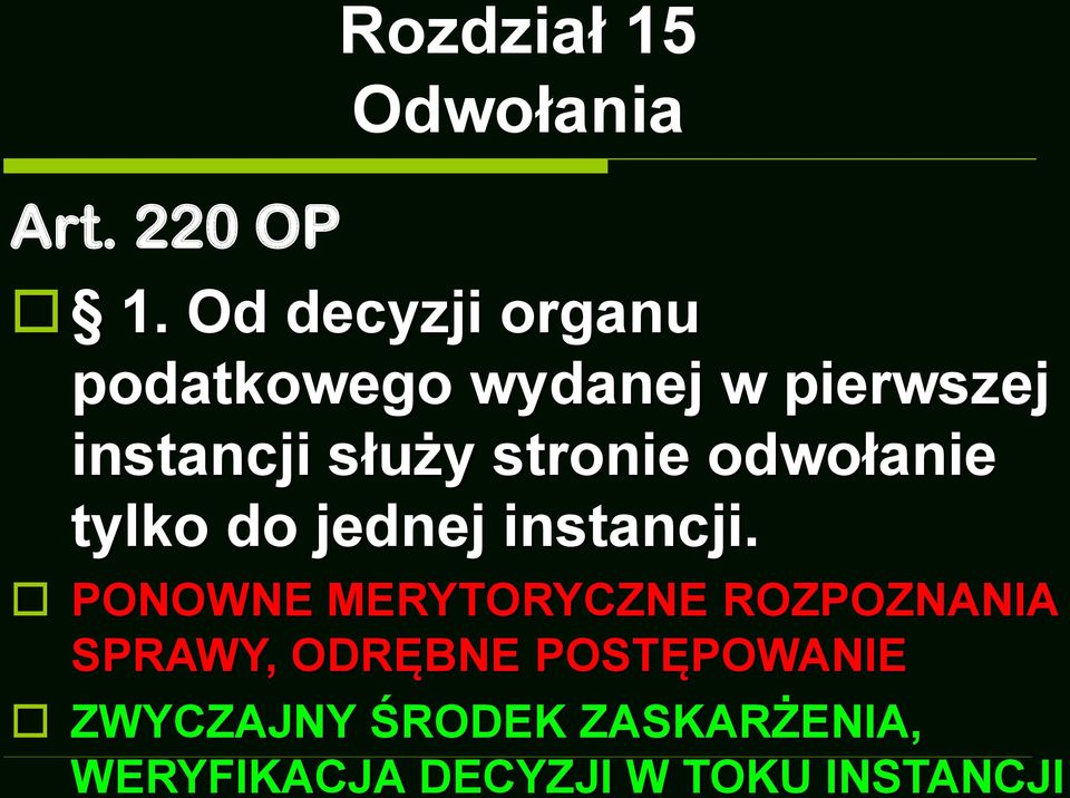 stronie odwołanie tylko do jednej instancji.