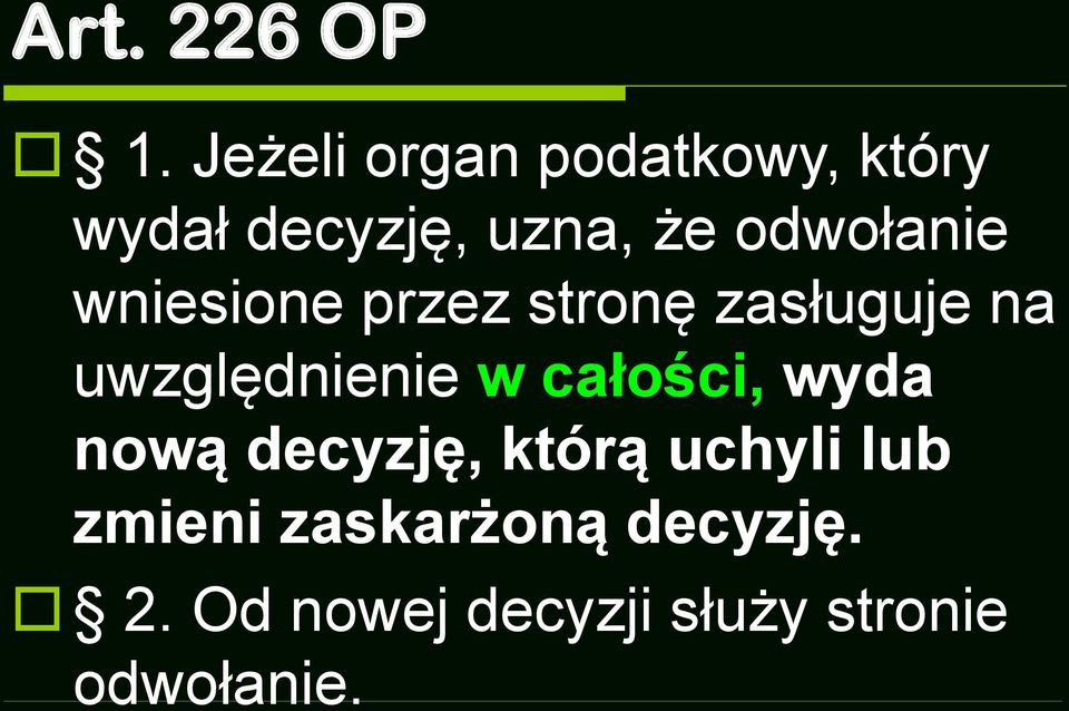 odwołanie wniesione przez stronę zasługuje na uwzględnienie w