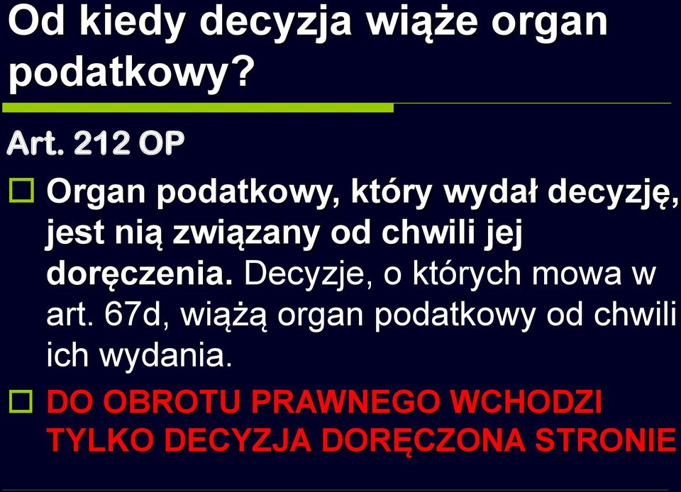 chwili jej doręczenia. Decyzje, o których mowa w art.