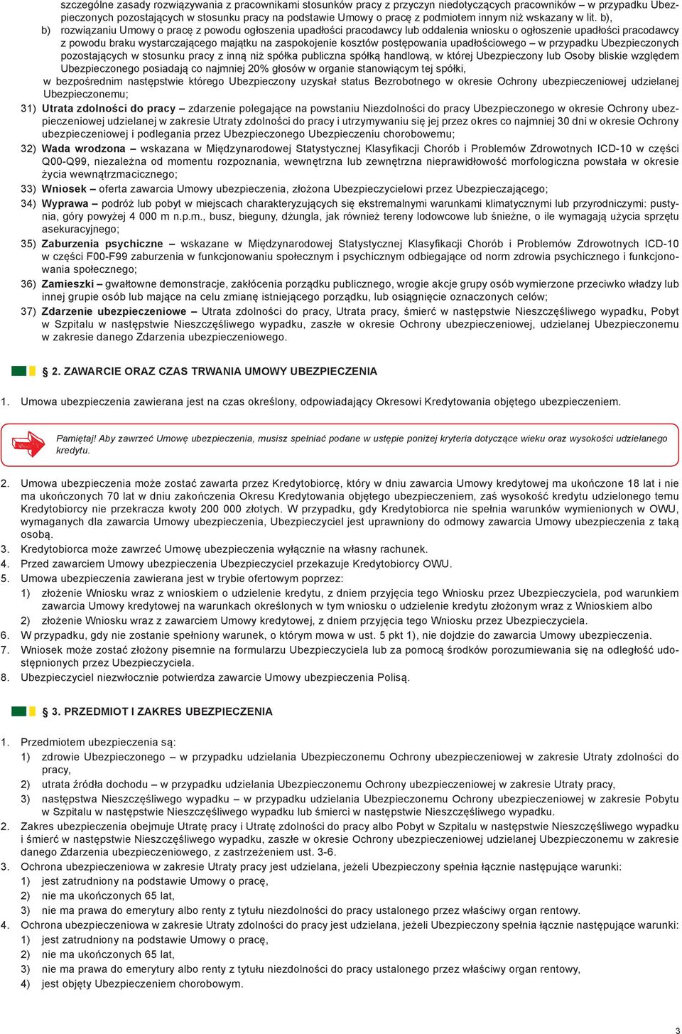 b), b) rozwiązaniu Umowy o pracę z powodu ogłoszenia upadłości pracodawcy lub oddalenia wniosku o ogłoszenie upadłości pracodawcy z powodu braku wystarczającego majątku na zaspokojenie kosztów