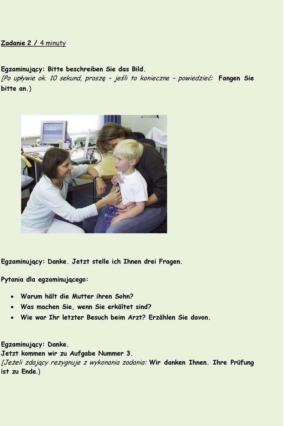 Pytania dla egzaminującego: Warum hält die Mutter ihren Sohn? Was machen Sie, wenn Sie erkältet sind?