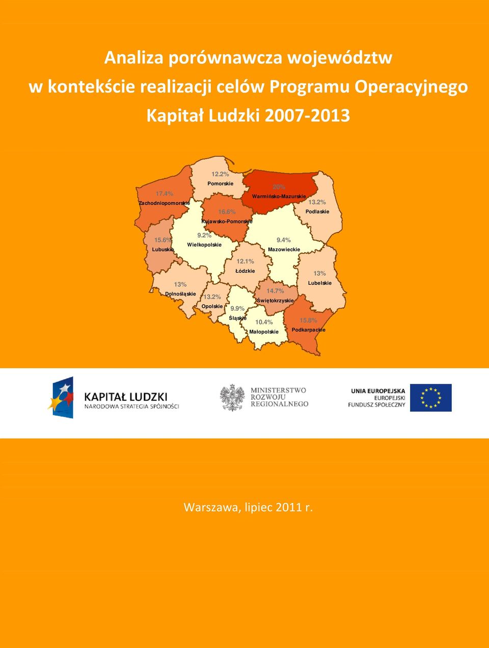 6% Podlaskie Kujawsko-Pomorskie 15.6% Lubuskie 9.2% Wielkopolskie 9.4% Mazowieckie 13% Dolnośląskie 13.