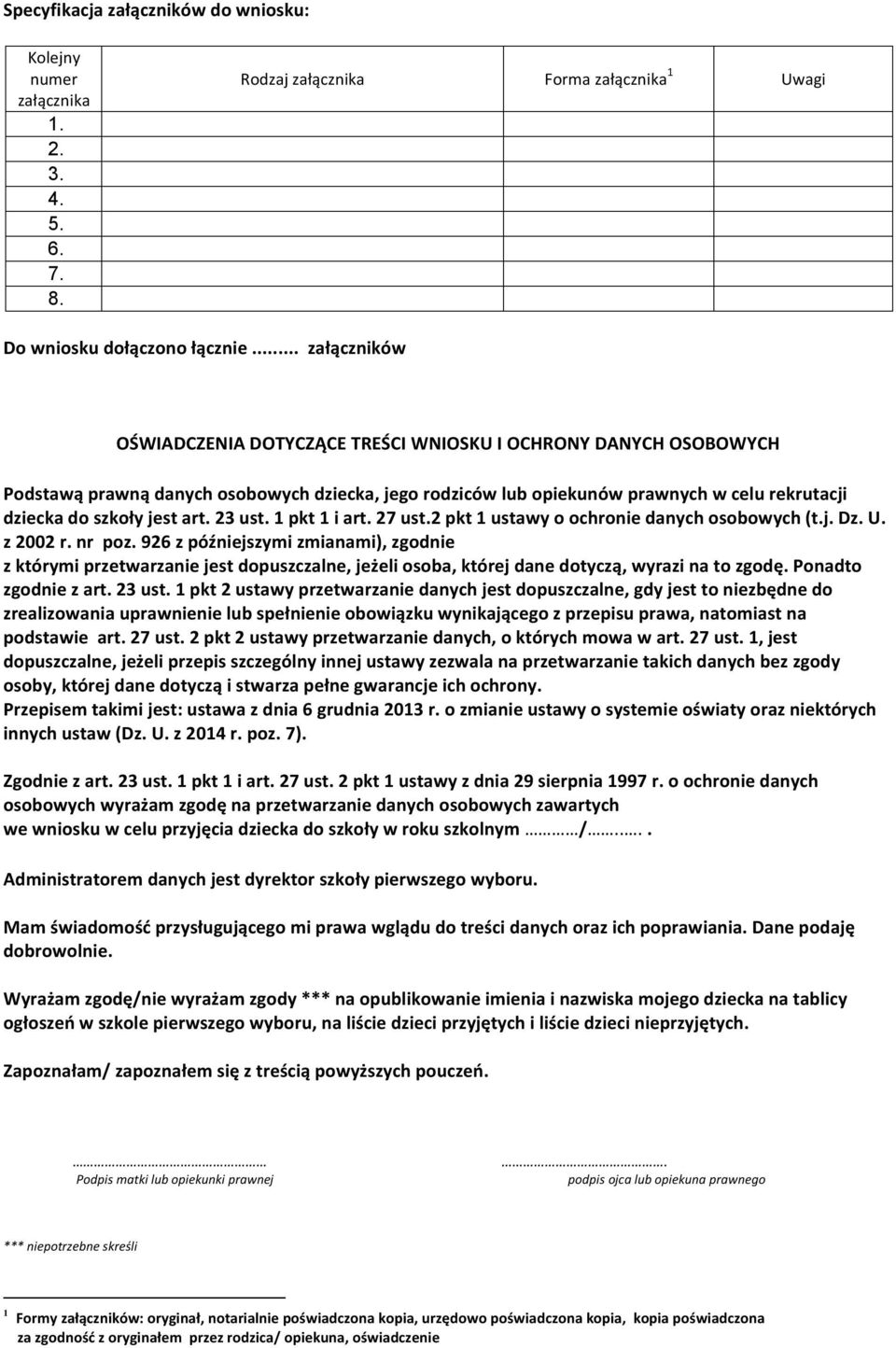 art. 23 ust. 1 pkt 1 i art. 27 ust.2 pkt 1 ustawy o ochronie danych osobowych (t.j. Dz. U. z 2002 r. nr poz.