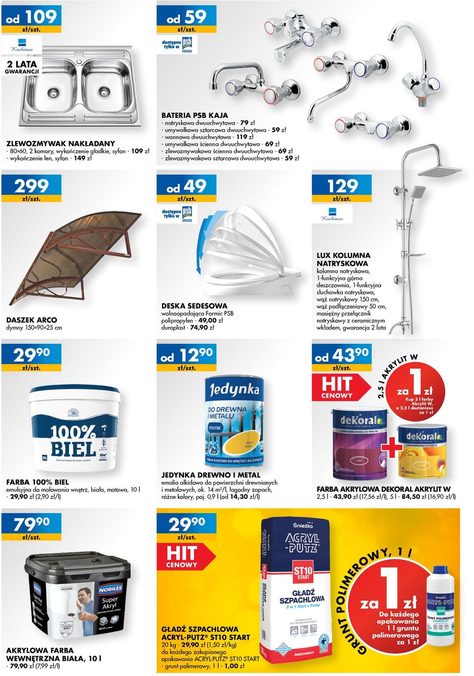 299 49 129 Daszek ARCO dymny 150x90x25 cm Deska sedesowa wolnoopadająca Formic PSB polipropylen - 49,00 zł duroplast - 74,90 zł LUX kolumna natryskowa kolumna natryskowa, 1-funkcyjna górna