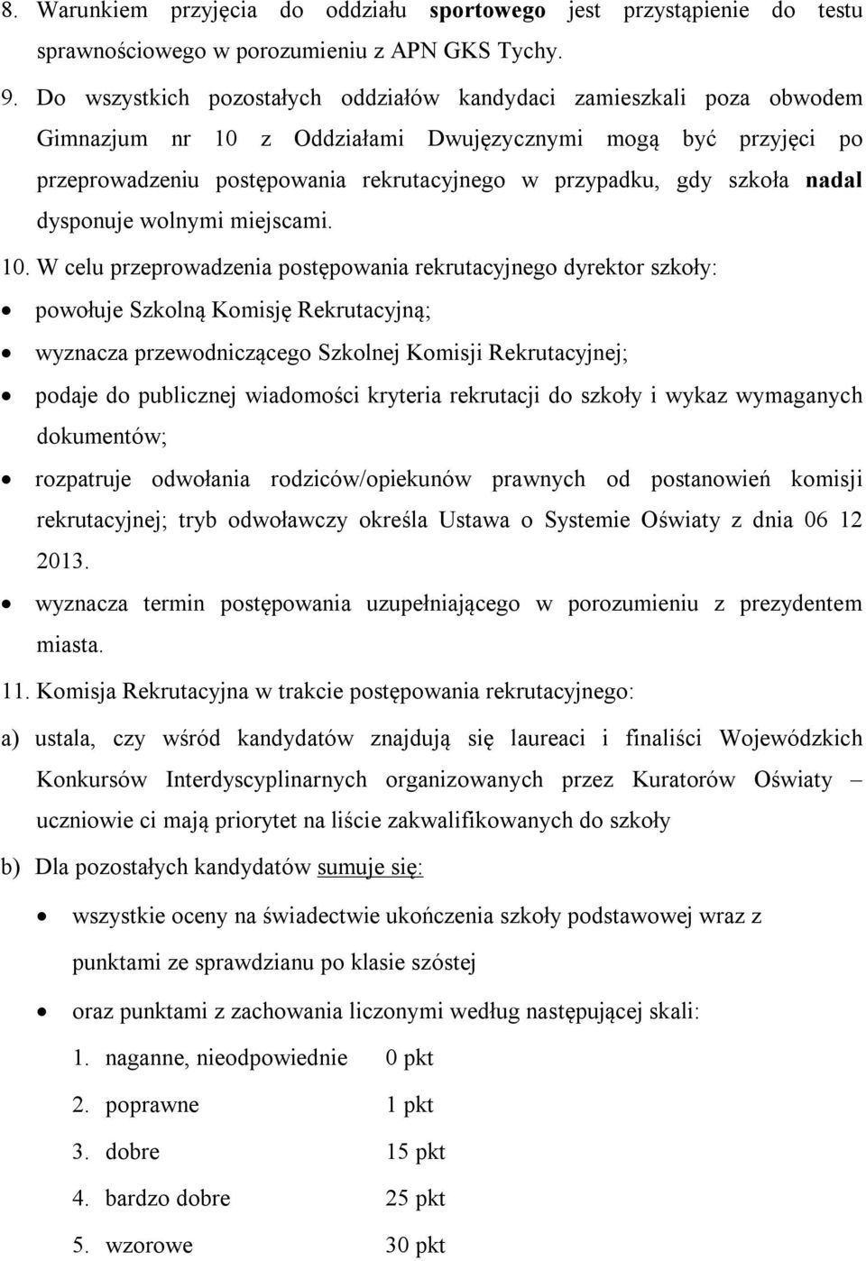 szkoła nadal dysponuje wolnymi miejscami. 10.