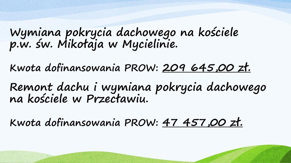 Kwota dofinansowania PROW: 209 645,00 zł.