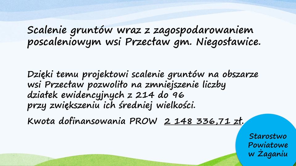 Dzięki temu projektowi scalenie gruntów na obszarze wsi Przecław pozwoliło na