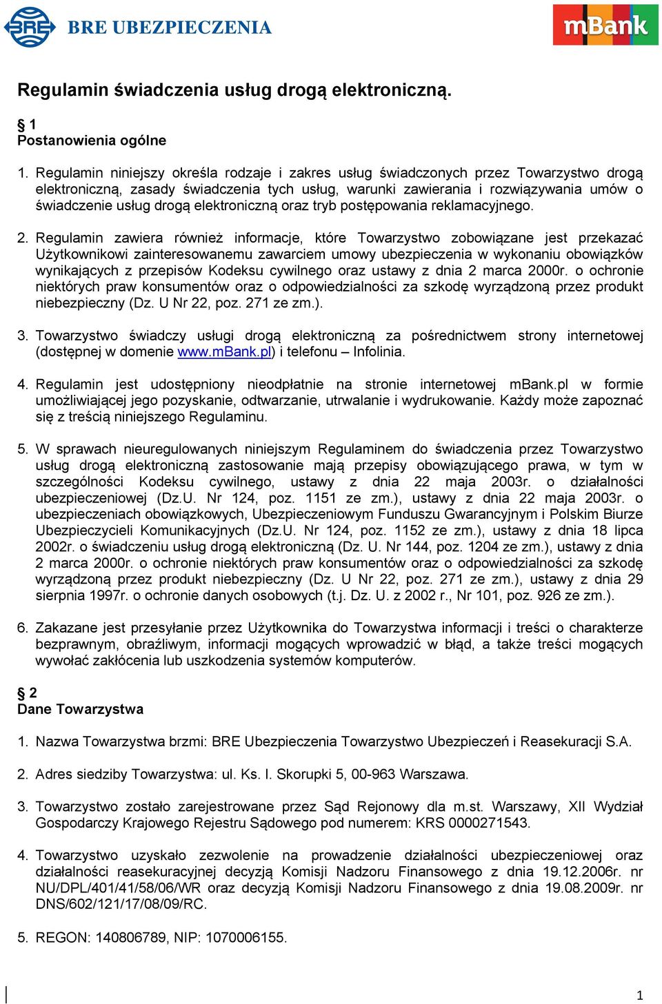 elektroniczną oraz tryb postępowania reklamacyjnego. 2.