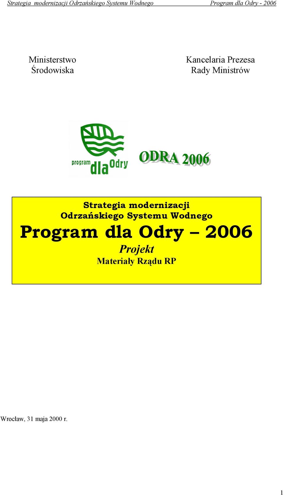 Ministrów  Odry 2006 Projekt Materiały Rządu RP Wrocław, 31 maja